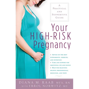 Your High-Risk Pregnancy: A Practical and Supportive Guide