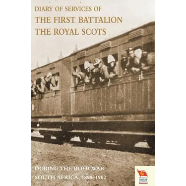 Diary of Services of the First Battalion the Royal Scots During the Boer War