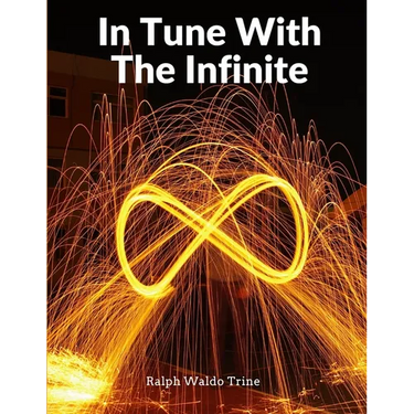 In Tune With The Infinite: Fullness Of Peace, Power, And Plenty