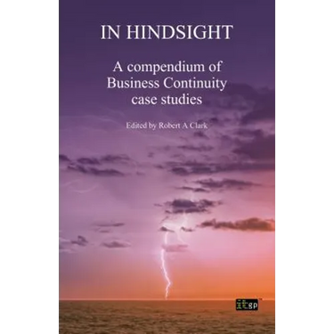 In Hindsight: A Compendium of Business Continuity Case Studies