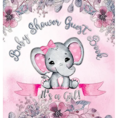 It's a Girl! Baby Shower Guest Book: Cute Elephant Square Hardcover Baby Shower Guest Book for Girls, Pink Floral Theme - Sign-In, Wishes for Baby & P