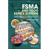 Fsma and Food Safety Systems: Understanding and Implementing the Rules
