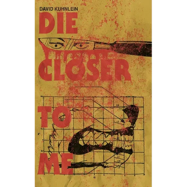 Die Closer To Me