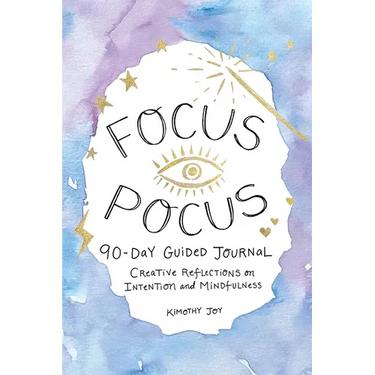 Focus Pocus 90-Day Guided Journal: Creative Reflections for Intention and Mindfulness