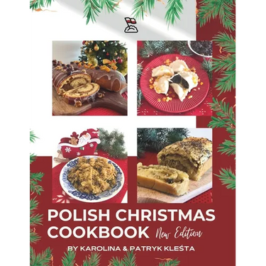 Polish Christmas Cookbook new edition: Everything you need to make your Christmas truly Polish!