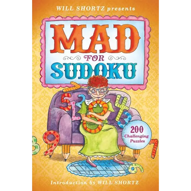 Will Shortz Presents Mad for Sudoku: 200 Challenging Puzzles
