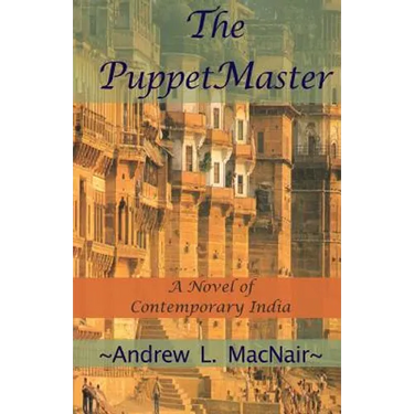 The PuppetMaster: A Novel of Contemporary India