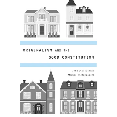 Originalism and the Good Constitution