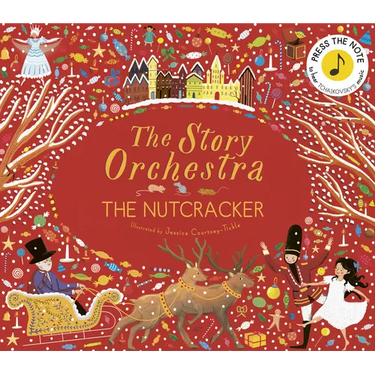 The Story Orchestra: The Nutcracker: Press the Note to Hear Tchaikovsky's Music