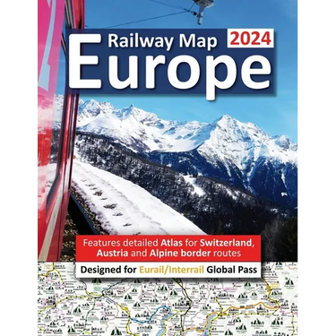 Europe Railway Map 2024 - Features Detailed Atlas for Switzerland and Austria - Designed for Eurail/Interrail Global Pass