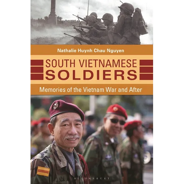 South Vietnamese Soldiers: Memories of the Vietnam War and After
