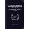Two Sermons Preached To A Respectable Congregation At Hornchurch: In The County Of Essex. ... By The Rev. W. H. Reynell,