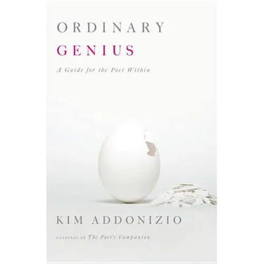 Ordinary Genius: A Guide for the Poet Within
