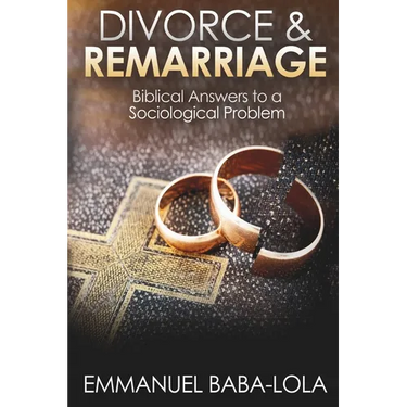 Divorce & Remarriage: Biblical Answers to a Sociological Problem