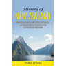 History of New Zealand: Good Military Story About Naval in New Zealand (A Captivating Guide to the History of the Land of the Long White Cloud