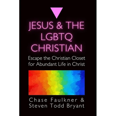 Jesus & the LGBTQ Christian: Escape the Christian Closet for Abundant Life in Christ