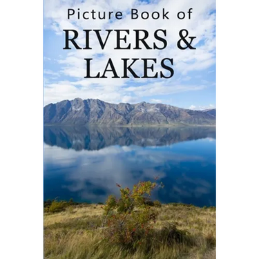 Picture Book of Rivers and Lakes: For Seniors with Dementia, Memory Loss, or Confusion (No Text)
