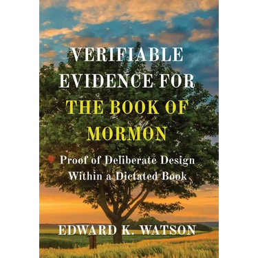 Verifiable Evidence for the Book of Mormon: Proof of Deliberate Design Within a Dictated Book
