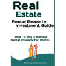 Real Estate: Rental Property Investment Guide: How To Buy & Manage Rental Property For Profits