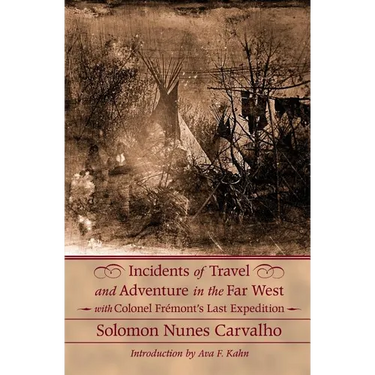 Incidents of Travel and Adventure in the Far West: With Colonel Fremont's Last Expedition Across the Rocky Mountains: Including Three Months' Residenc