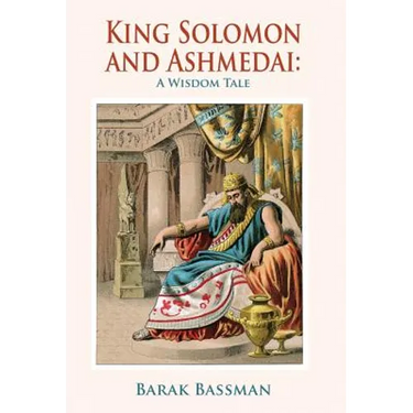 King Solomon and Ashmedai: A Wisdom Tale