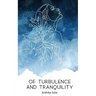 Of Turbulence And Tranquility
