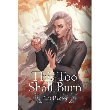 This Too Shall Burn