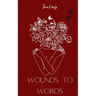 Wounds to Words