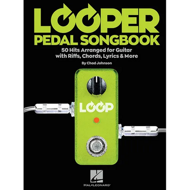 Looper Pedal Songbook: 50 Hits Arranged for Guitar with Riffs, Chords, Lyrics & More