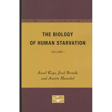 The Biology of Human Starvation: Volume I