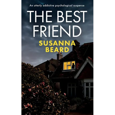 THE BEST FRIEND an utterly addictive psychological suspense