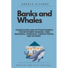 Banks and Whales: Tokenization and Cryptoeconomics for Investment Bankers, Fund managers, Aspirants, Curious people, and Satoshis