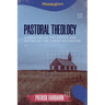 Pastoral Theology: A Treatise on the Office and Duties of the Christian Pastor