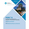 Podc 13 Proceedings of the 2013 ACM Symposium on Principles of Distributed Computing