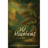 My Mountains: Our family's story of adventure, mysteries, and tragedy