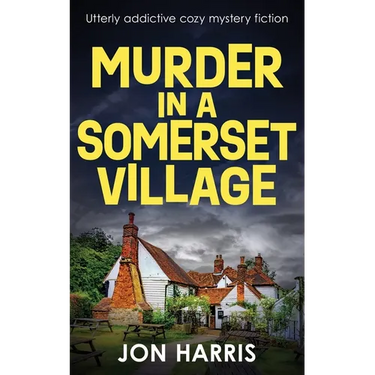 Murder in a Somerset Village: Utterly addictive cozy mystery fiction