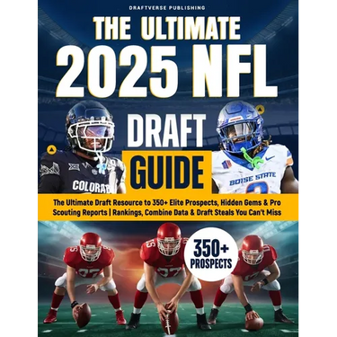 The Ultimate 2025 NFL Draft Guide: The Insider Resource to 350+ Elite Prospects, Hidden Gems & Pro Scouting Reports Rankings, Combine Data & Draft Ste
