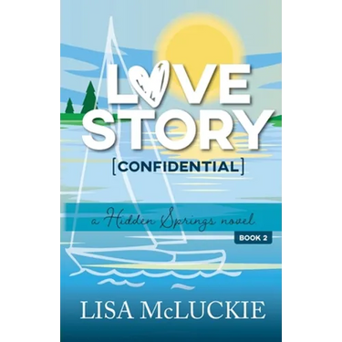 Love Story (Confidential): A Hidden Springs Novel