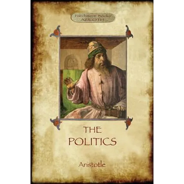 The Politics: Aristotle's classic pursuit of Ideal Society