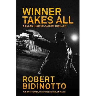 Winner Takes All: A Dylan Hunter Thriller