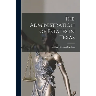The Administration of Estates in Texas