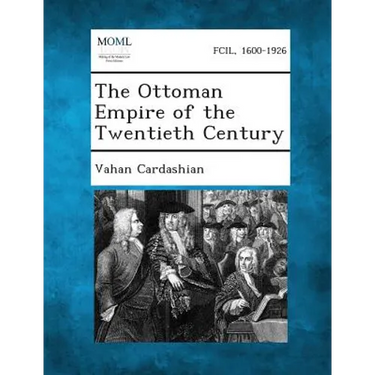 The Ottoman Empire of the Twentieth Century