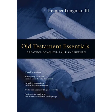 Old Testament Essentials: Creation, Conquest, Exile and Return