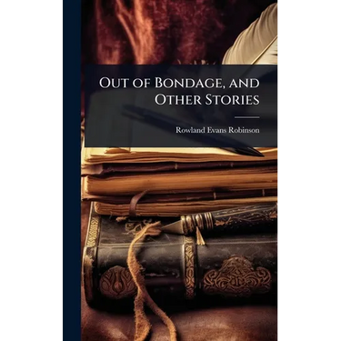 Out of Bondage, and Other Stories