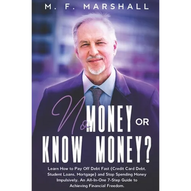 No Money or Know Money?: Learn How to Pay Off Debt Fast (Credit Card Debt, Student Loans, Mortgage) and Stop Spending Money Impulsively. An All