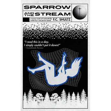 Sparrow and The Stream: A Human-Made, Lof-fi Technothriller