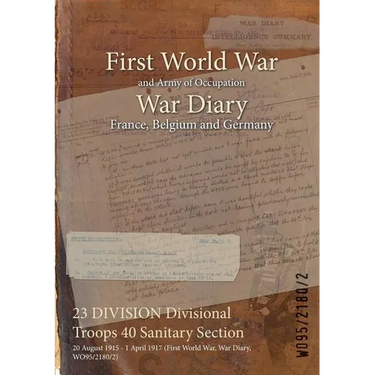23 DIVISION Divisional Troops 40 Sanitary Section: 20 August 1915 - 1 April 1917 (First World War, War Diary, WO95/2180/2)