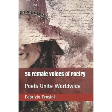 56 Female Voices of Poetry: Poets Unite Worldwide