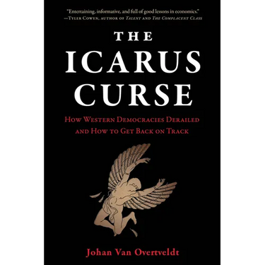 The Icarus Curse: How Western Democracies Derailed and How to Get Back on Track