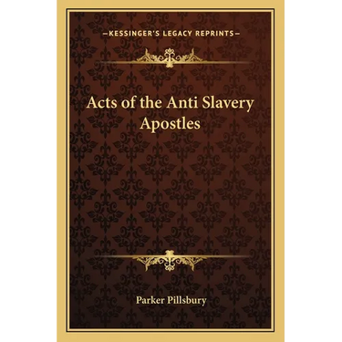 Acts of the Anti Slavery Apostles